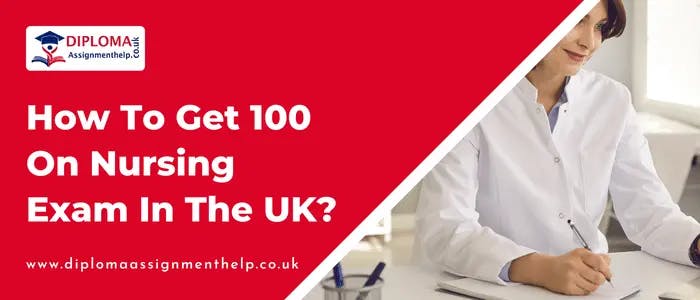 how-to-get-100-on-nursing-exam-in-the-uk.webp