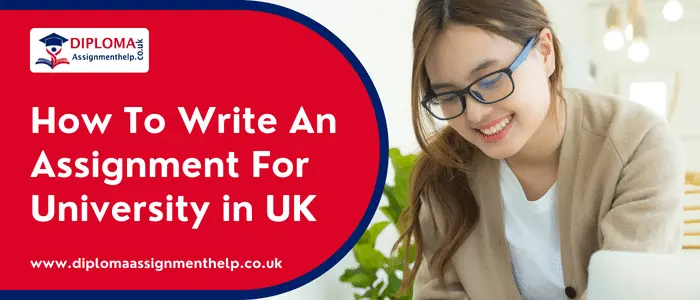 How To Write An Assignment For University in UK