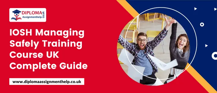 IOSH Managing Safely Training Course UK Complete Guide